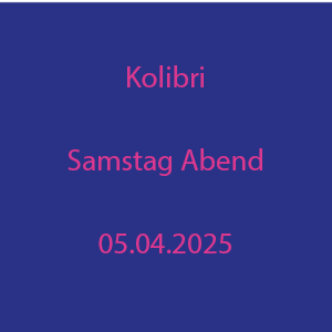 Kolibri 2025 Samstag Abend